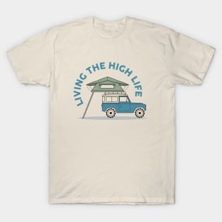 Living the high life T-Shirt